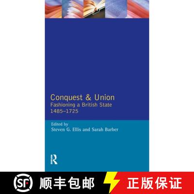 【3-4周达】Conquest and Union: Fashioning a British State 1485-1725 [9781138152441]