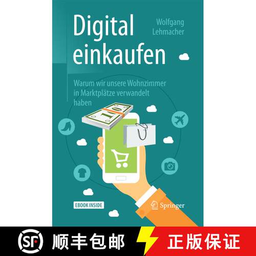 【3-4周达】Digital einkaufen: Warum wir unsere Wohnzimmer in Marktplätze verwandelt haben [9783658147327]