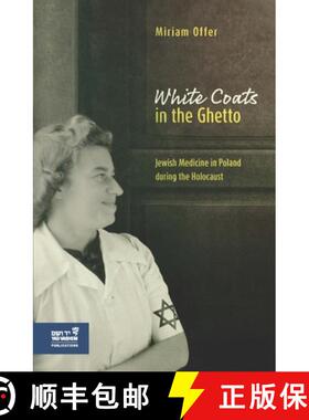 【3-4周达】White Coats in the Ghetto: Jewish Medicine in Poland During the Holocaust [9789653086029]