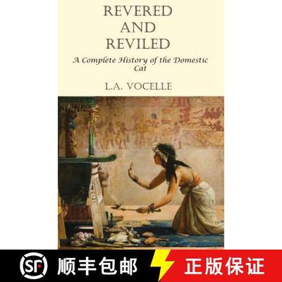 【3-4周达】Revered and Reviled: A Complete History of the Domestic Cat [9780692759820]