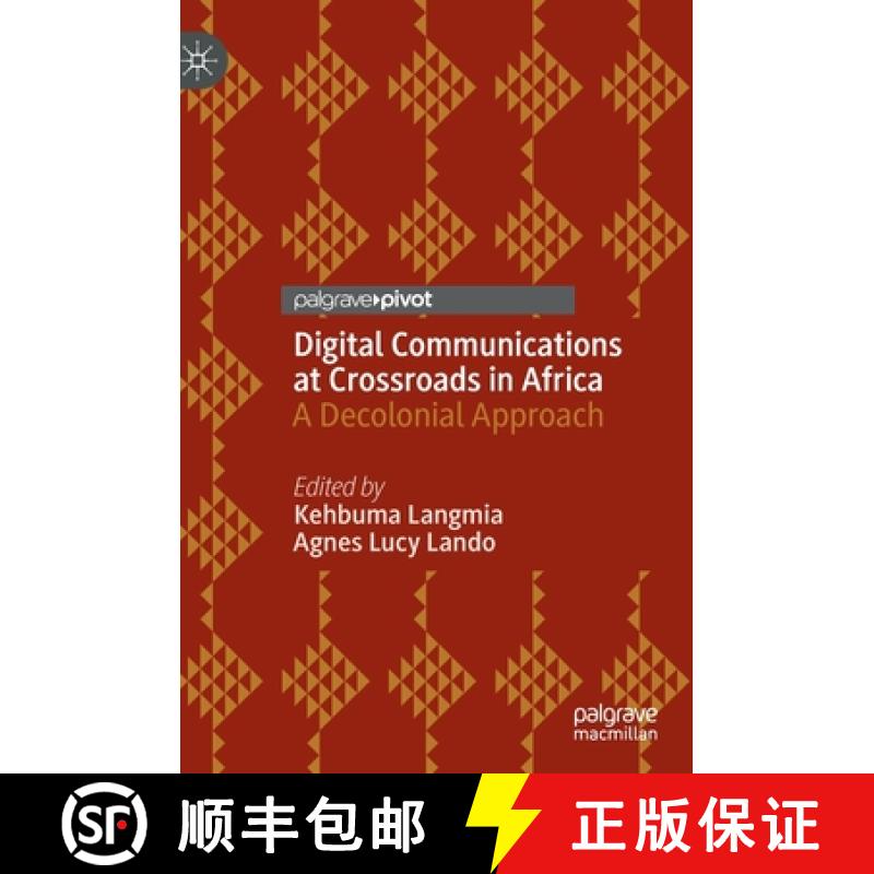 【3-4周达】Digital Communications at Crossroads in Africa : A Decolonial Approach [9783030424039]
