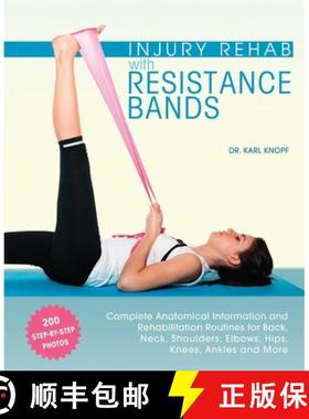 【3-4周达】Injury Rehab with Resistance Bands: Complete Anatomy and Rehabilitation Programs for Back,... [9781612434490]