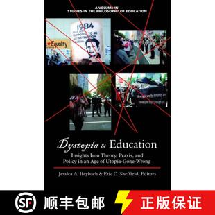 Age Gone Education Theory Policy Into Insights 9781623962838 ... Dystopia 4周达 and Utopia Praxis