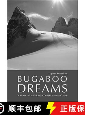 【3-4周达】Bugaboo Dreams: A Story of Skiers, Helicopters & Mountains [9781897522110]