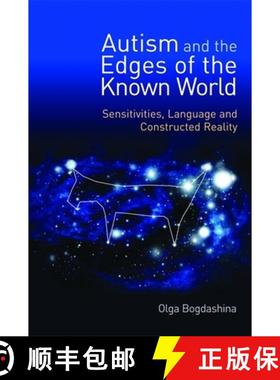 【3-4周达】Autism and the Edges of the Known World: Sensitivities, Language and Constructed Reality [9781849050425]