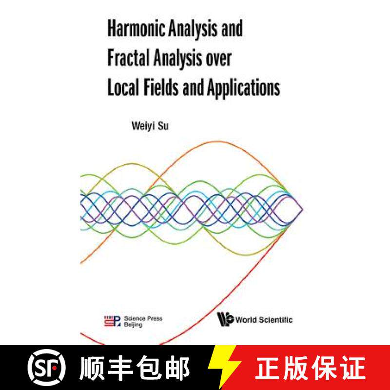 【3-4周达】Harmonic Analysis and Fractal Analysis Over Local Fields and Applications [9789813200494]