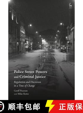 预订 Police Street Powers and Criminal Justice: Regulation and Discretion in a Time of Change [9781509944095]