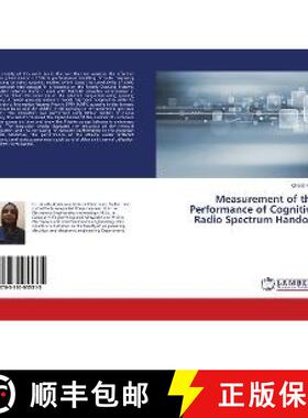 预订 Measurement of the Performance of Cognitive Radio Spectrum Handoff [9783330055315]