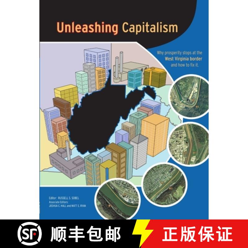 【2-3周达】Unleashing Capitalism: Why Prosperity Stops at the West Virginia Border and How to Fix It [9780615142210]
