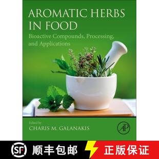 【3-4周达】Aromatic Herbs in Food: Bioactive Compounds, Processing, and Applications [9780128227169]