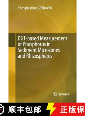 【3-4周达】Dgt-Based Measurement of Phosphorus in Sediment Microzones and Rhizospheres [9789811092367]