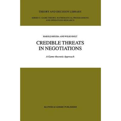 【4周达】Credible Threats in Negotiations : A Game-theoretic Approach [9781441953049]