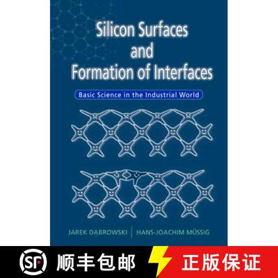【3-4周达】精装 Silicon Surfaces And Formation Of Interfaces: Basic Science In The Industrial World [9789810232863]