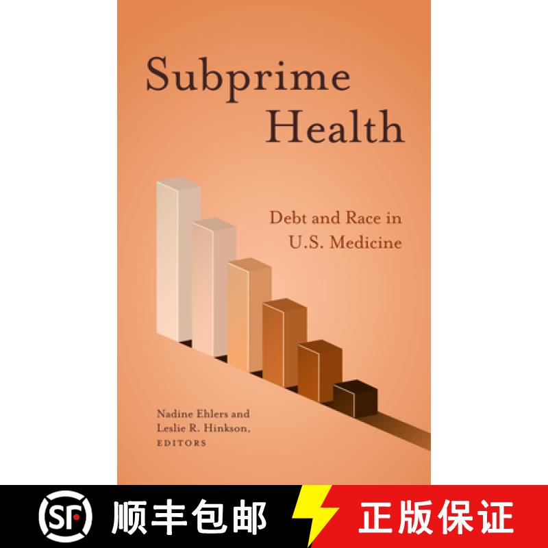 【3-4周达】Subprime Health: Debt and Race in U.S. Medicine [9781517901509]