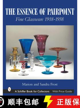 【3-4周达】Essence of Pairpoint: Fine Glassware 1918-1938: Fine Glassware 1918-1938 [9780764314193]