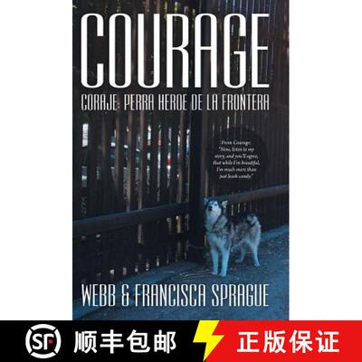 【3-4周达】精装 Courage: Coraje: Perra Heroe de La Frontera [9781452515335]