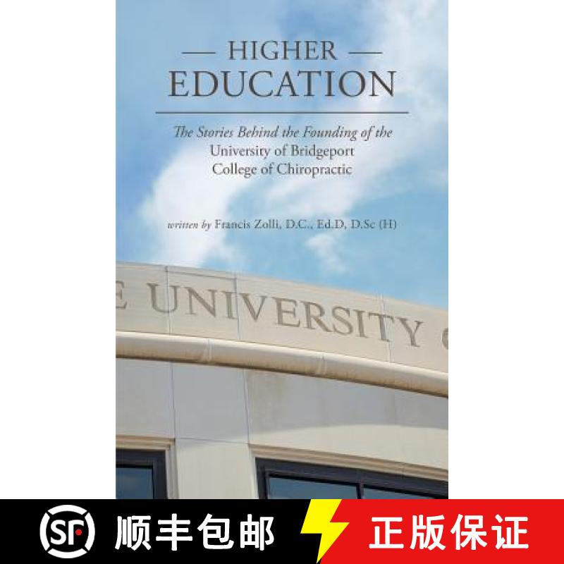 【3-4周达】Higher Education: The Stories Behind the Founding of the University of Bridgeport College ... [9780998874067]