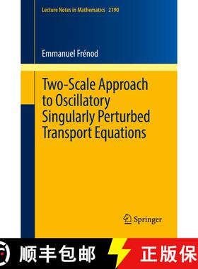【3-4周达】Two-Scale Approach to Oscillatory Singularly Perturbed Transport Equations (1st ed. 2017) ... [9783319646671]