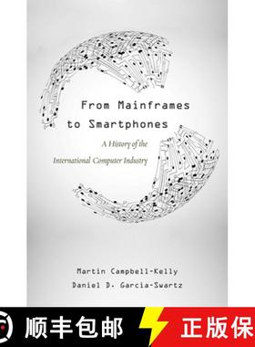 【3-4周达】From Mainframes to Smartphones – A History of the International Computer Industry [9780674729063]