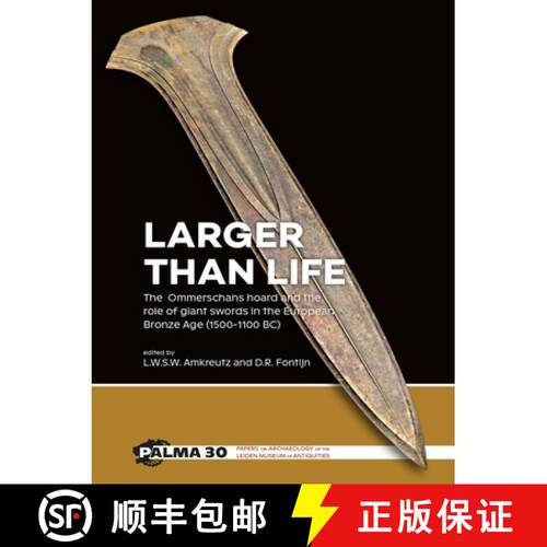 【3-4周达】精装 Larger Than Life: The Ommerschans Hoard and the Role of Giant Swords in the European ... [9789464262612]