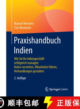 【3-4周达】Praxishandbuch Indien: Wie Sie Ihr Indiengeschäft erfolgreich managen Kultur verstehen, M... [9783834947024]