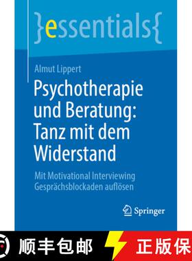 【3-4周达】Psychotherapie und Beratung: Tanz mit dem Widerstand : Mit Motivational Interviewing Gespr... [9783662704219]