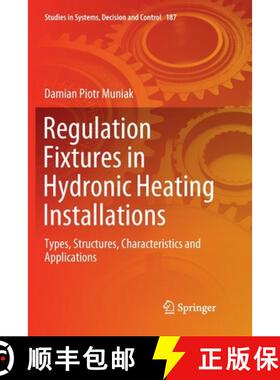 【3-4周达】Regulation Fixtures in Hydronic Heating Installations : Types, Structures, Characteristics... [9783030132163]