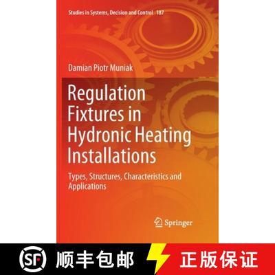 【3-4周达】Regulation Fixtures in Hydronic Heating Installations : Types, Structures, Characteristics... [9783030132163]