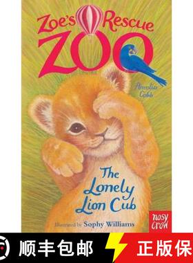 【3-4周达】Zoe's Rescue Zoo: The Lonely Lion Cub [9780857631978]