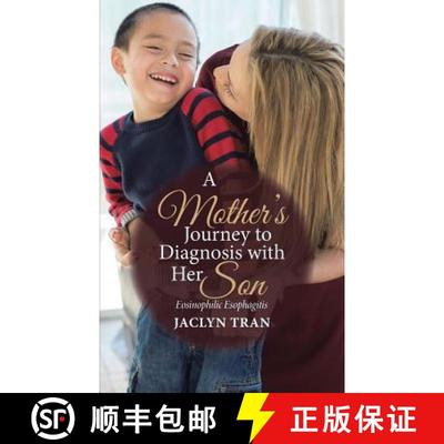 【3-4周达】A Mother's Journey to Diagnosis with Her Son: Eosinophilic Esophagitis [9781512748628]