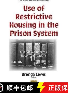 【3-4周达】Use of Restrictive Housing in the Prison System: Overview, Concerns, Recommendations [9781536100389]