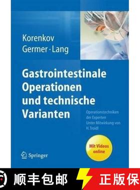 【3-4周达】Gastrointestinale Operationen Und Technische Varianten: Operationstechniken Der Experten [9783642322587]