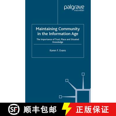 【3-4周达】Maintaining Community in the Information Age : The Importance of Trust, Place and Situated... [9781349511082]