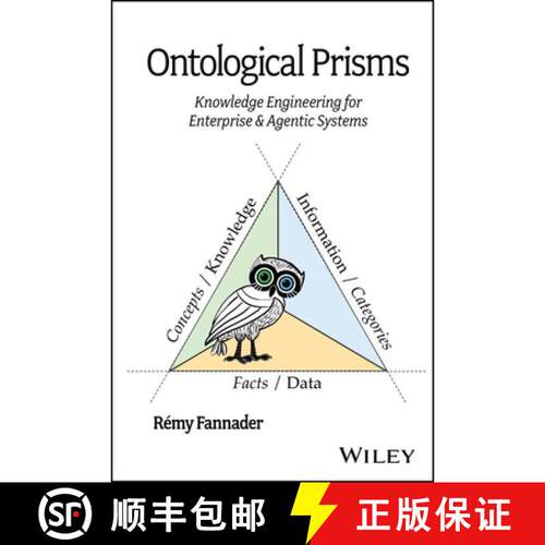 【3-4周达】精装 Ontological Prisms: Knowledge Engineering for Ente rprise & Agentic Systems [9781394352623]