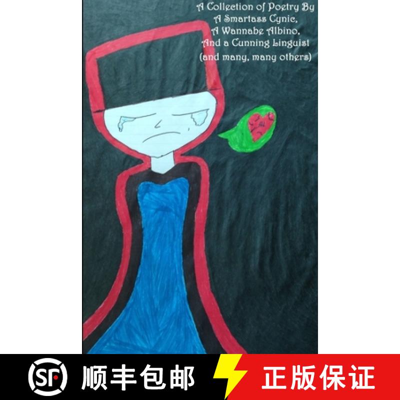 【3-4周达】A Collection of Poetry By A Smartass Cynic, A Wannabe Albino, And a Cunning Linguist (and ... [9781304866882]