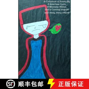 【3-4周达】A Collection of Poetry By A Smartass Cynic, A Wannabe Albino, And a Cunning Linguist (and ... [9781304866882]