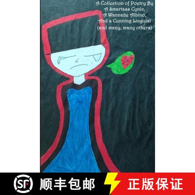 【3-4周达】A Collection of Poetry By A Smartass Cynic, A Wannabe Albino, And a Cunning Linguist (and ... [9781304866882]