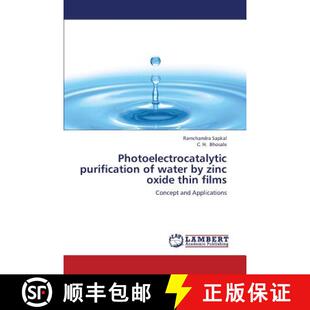 预订 Photoelectrocatalytic Purification of Water by Zinc Oxide Thin Films [9783659409073]