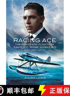 【3-4周达】Racing Ace: The Fights and Flights of 'Kink' Kinkead DSO, DSC, DFC [9781848842168]