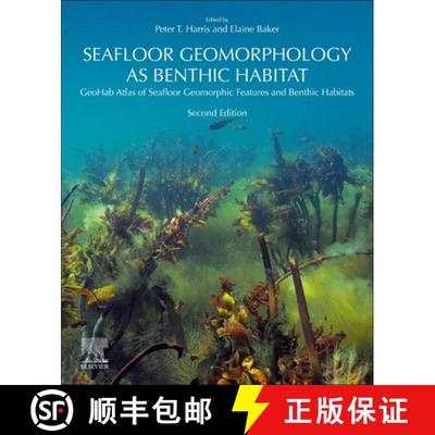 【3-4周达】Seafloor Geomorphology as Benthic Habitat : GeoHab Atlas of Seafloor Geomorphic Features a... [9780128149607]