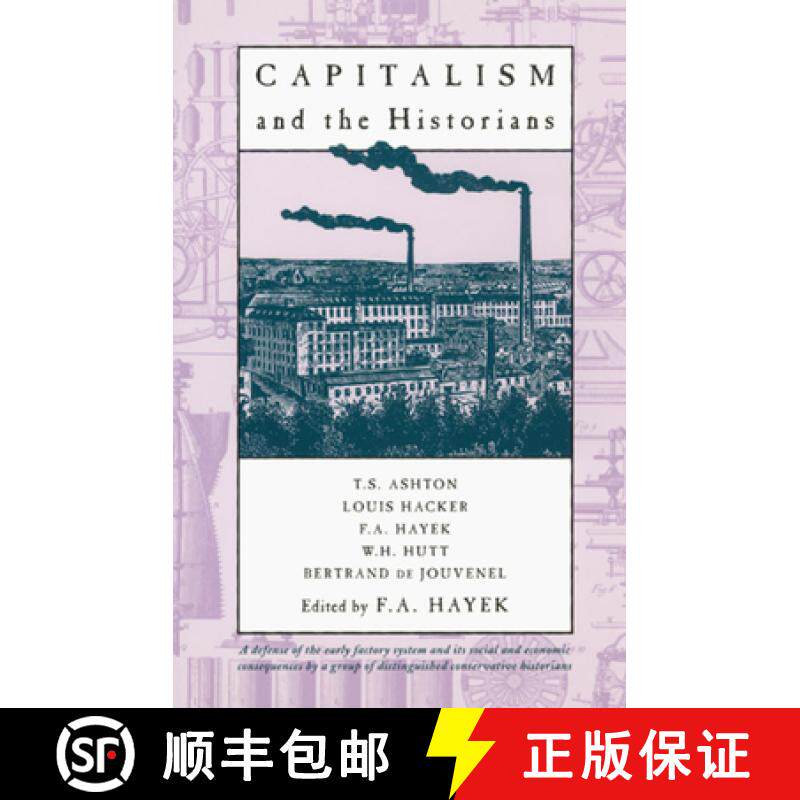 【3-4周达】Capitalism and the Historians: Essays by T.S.Ashton, L.M.Hacker, W.H.Hutt, B.De Jouvenel [9780226320724]
