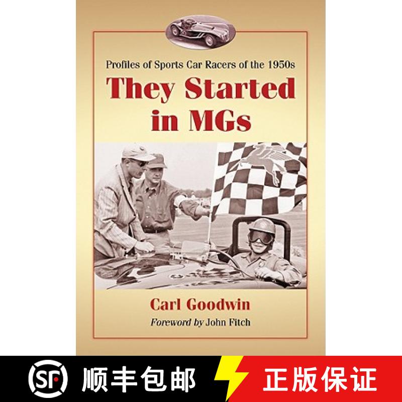 【2-3周达】They Started in MGs : Profiles of Sports Car Racers of the 1950s [9780786460526]