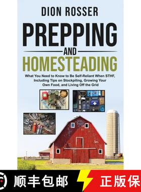预订 Prepping and Homesteading: What You Need to Know to Be Self-Reliant When STHF, Including Tips on... [9781952559372]