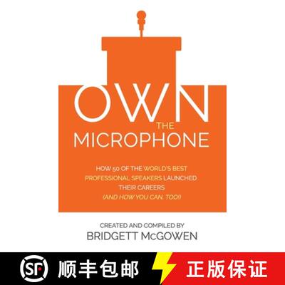 【3-4周达】Own the Microphone: How 50 of the World's Best Professional Speakers Launched Their Career... [9780999890134]