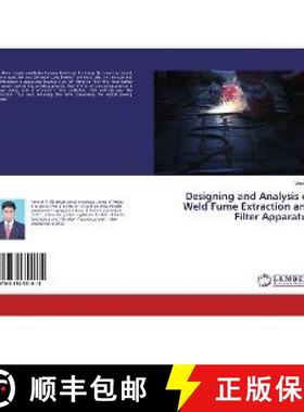 预订 Designing and Analysis of Weld Fume Extraction and Filter Apparatus [9783330351615]