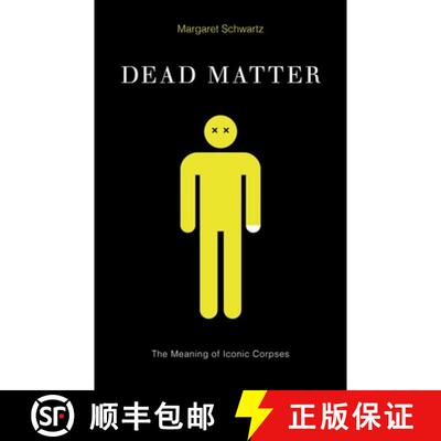 【3-4周达】Dead Matter – The Meaning of Iconic Corpses [9780816694341]