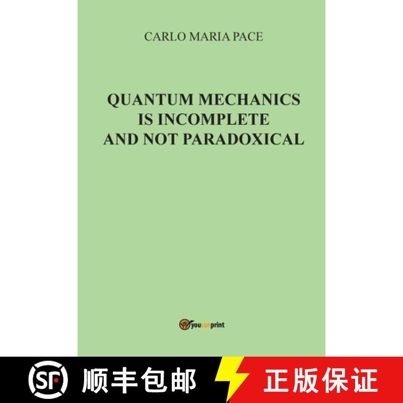 预订 Quantum Mechanics is incomplete and not paradoxical [9788892618220]