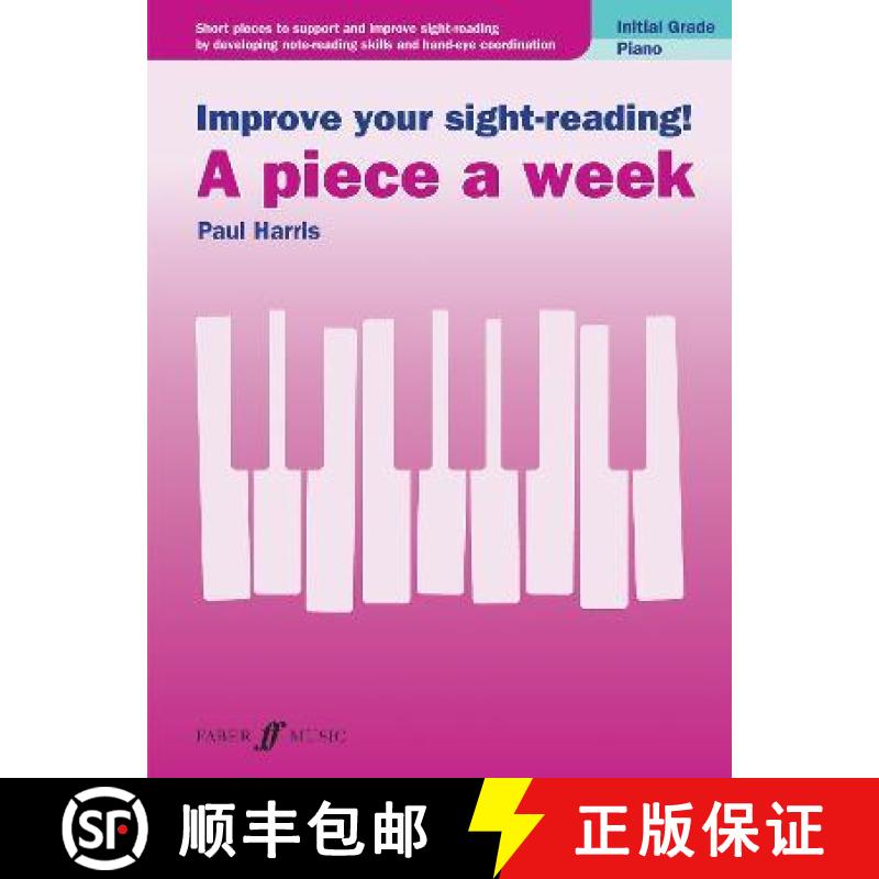 【2-3周达】Improve your sight-reading! A piece a week Piano Initial Grade [9780571541850]