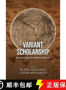 【3-4周达】Variant Scholarship: Ancient Texts in Modern Contexts [9789464270464]