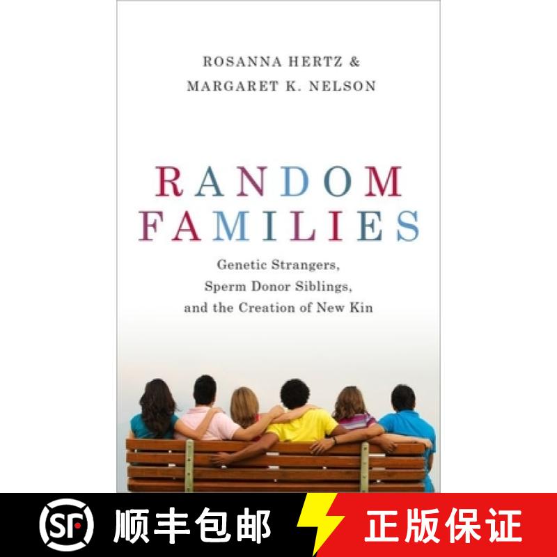 【3-4周达】Random Families: Genetic Strangers, Sperm Donor Siblings, and the Creation of New Kin [9780190888275]
